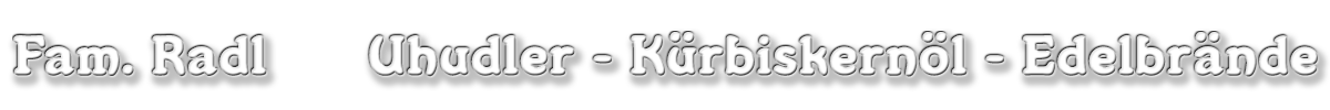 Familie Radl - Uhudler Kürbiskernöl Edelbrände Logo